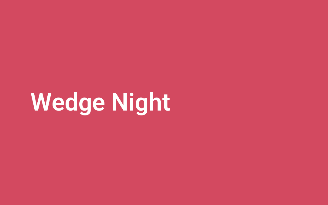 Wedge Night